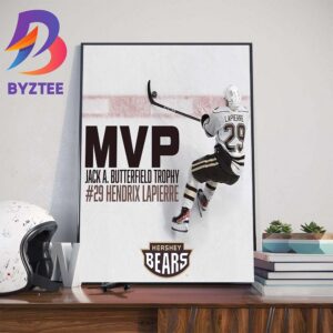 The Hershey Bears 29 Hendrix Lapierre Is The 2024 Calder Cup MVP Jack A Butterfield Trophy Winners Wall Decor Poster Canvas