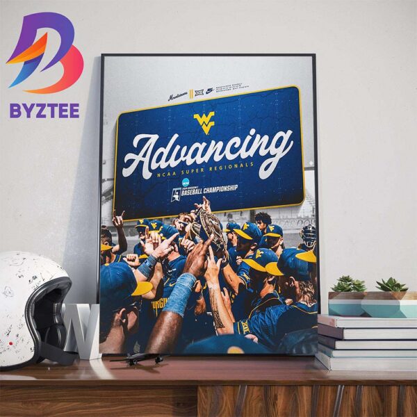 West Virginia Mountaineers Baseball Advancing Super Regionals 2024 NCAA Division I Baseball Championship Wall Decor Poster Canvas