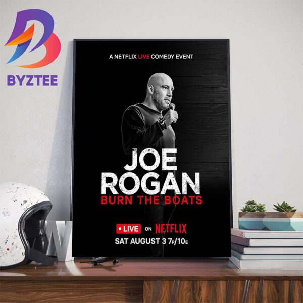 A Netflix Live Comedy Event Joe Rogan Burn The Boats Poster Home Decorations Poster Canvas