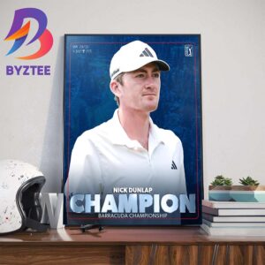 Congratulations To Nick Dunlap Is The Champions 2024 Barracuda Championship Home Decor Poster Canvas