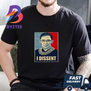 I Dissent T-Shirt Ruth Bader Ginsburg Makes Her Mark