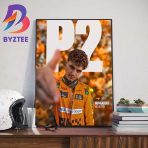 McLaren F1 Driver Lando Norris P2 At Hungarian GP The Podium Run Continues Home Decor Poster Canvas