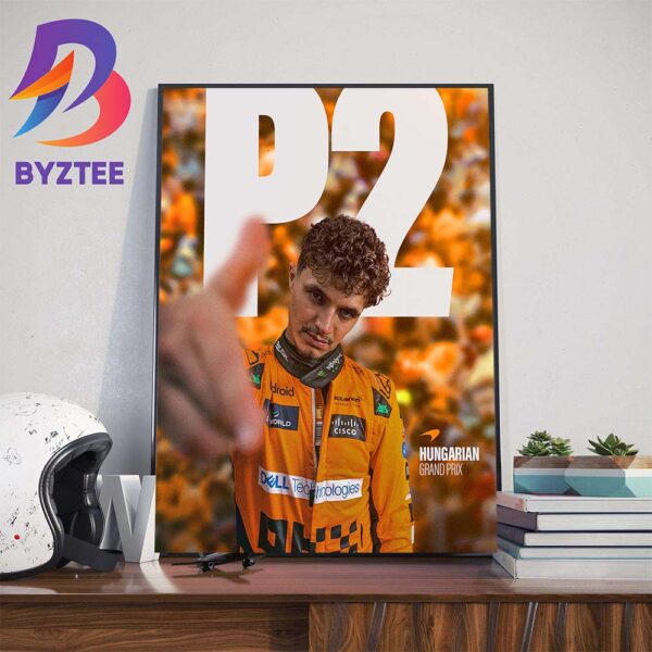 McLaren F1 Driver Lando Norris P2 At Hungarian GP The Podium Run Continues Home Decor Poster Canvas
