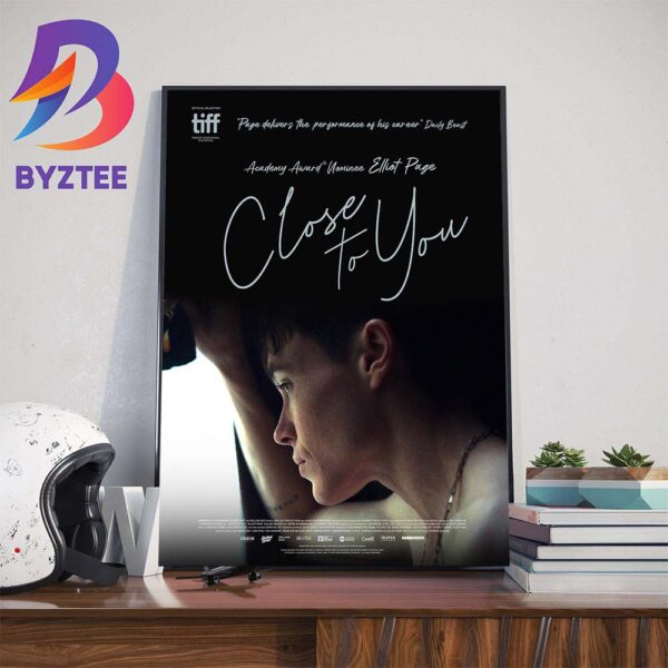 Official Poster Close To You With Starring Academy Award Nominee Elliot Page Home Decorations Poster Canvas