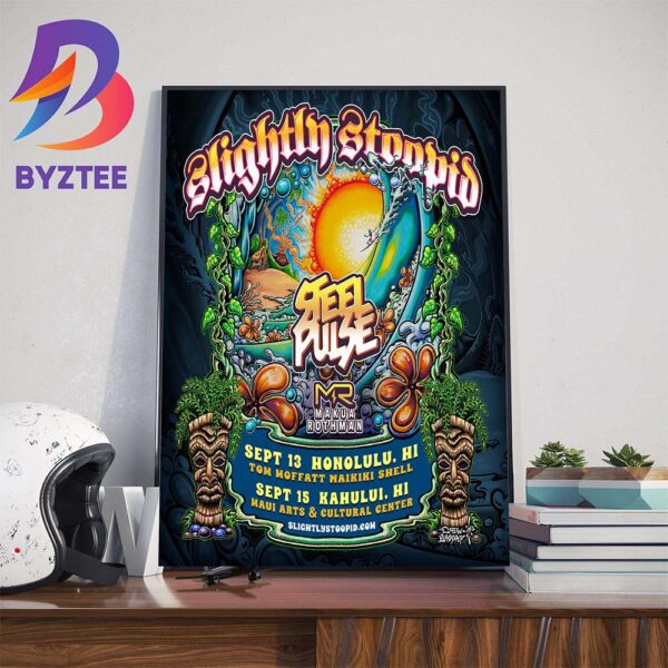 Slightly Stoopid With The Legendary Steel Pulse And Makua Rothman At Hawaii Tour 2024 Home Decor Poster Canvas