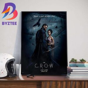 True Love Never Dies The Crow Official Poster Release August 23th 2024 Wall Decor Poster Canvas