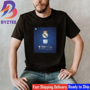 2024 UEFA Super Cup Champions Are Real Madrid 103 Titles In History Classic T-Shirt