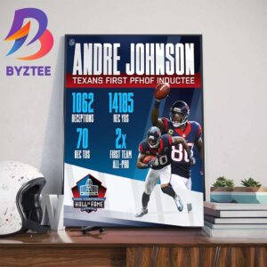 Congratulations To Andre Johnson Is The First-Ever Houston Texan Pro Football Hall Of Fame Inductee Home Decorations Poster Canvas