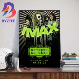 Official Imax Poster Beetlejuice Beetlejuice Only In Theaters September 6th 2024 Home Decorations Poster Canvas