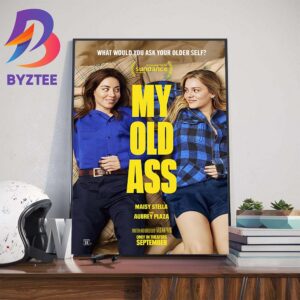 Official Poster My Old Ass What Would You Ask Your Older Self With Starring Aubrey Plaza Maisy Stella And Maddie Ziegler Home Decorations Poster Canvas