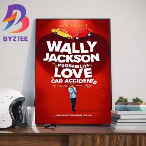 Official Poster Wally Jackson And The Probability Of Love And Car Accidents Austin James Wolff Wall Decor Poster Canvas
