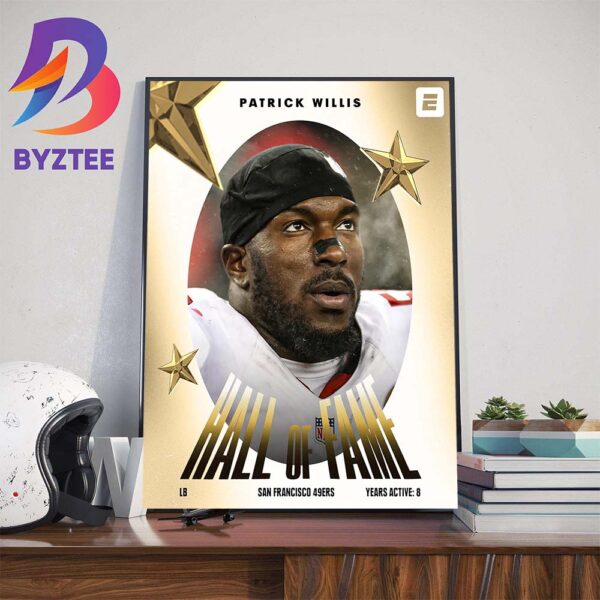 San Francisco 49ers Legend Patrick Willis Is NFL Hall Of Famer Home Decorations Poster Canvas