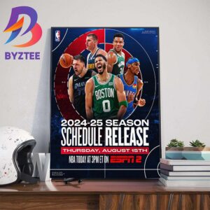 The 2024-25 NBA Season Schedule Release Special August 15th 2024 Wall Decor Poster Canvas