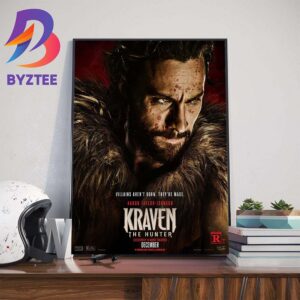 Villains Aren’t Born They’re Made Aaron Taylor-Johnson Kraven The Hunter Official Poster Exclusively In Movie Theatres December Wall Decor Poster Canvas