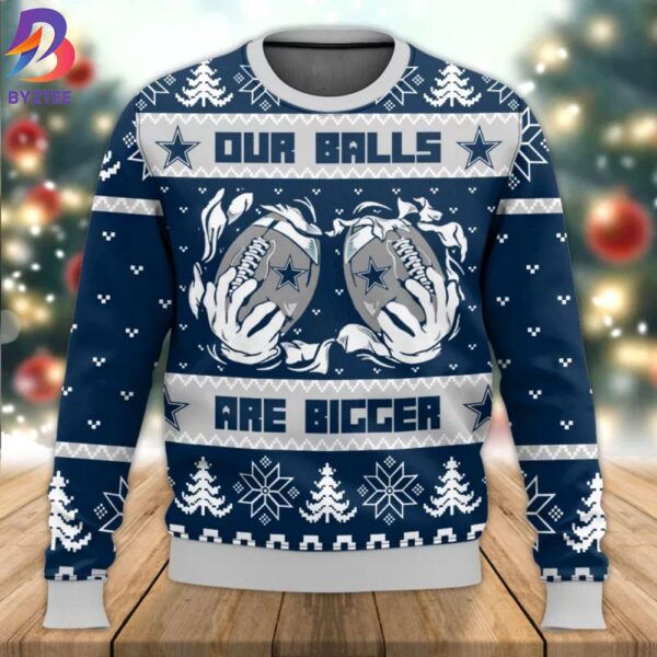 Dallas Cowboys Our Balls Are Bigger Ugly Christmas Sweater