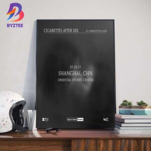 Cigarettes After Sex X’s China Tour 2025 Show At Oriental Sports Center In Shanghai On March 28th 2025 Wall Decor Poster Canvas