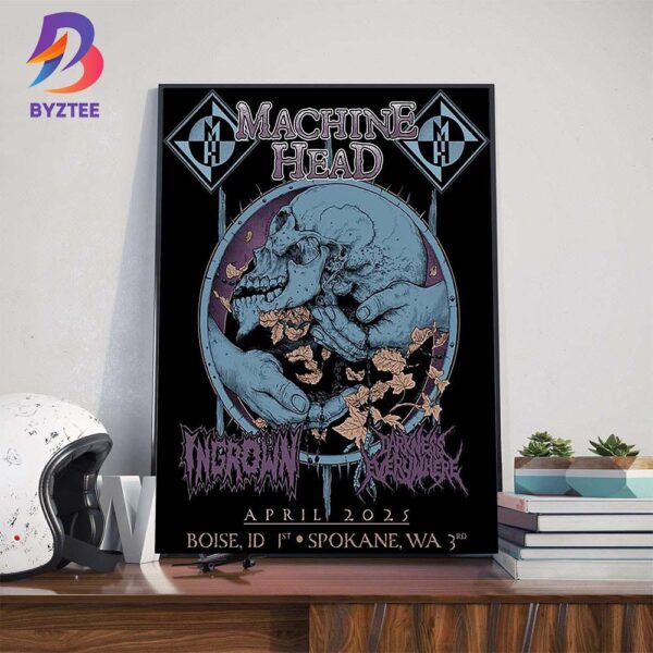 Machine Head With Ingrown And Darkness Everywhere On April 2025 In Boise ID 1st And Spokane WA 3rd Wall Decor Poster Canvas
