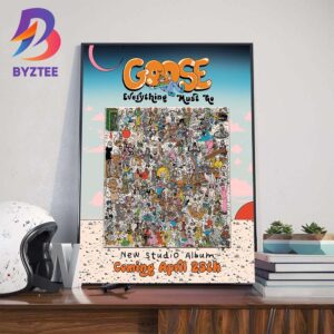 Goose Everything Must Go New Studio Album Poster Coming April 25th 2025 Wall Art Decor Poster Canvas