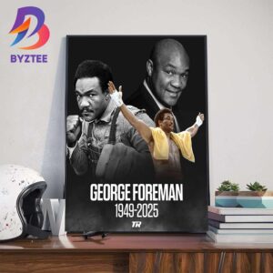 Rest In Peace George Foreman 1949-2025 Thank You For Everything Wall Art Decor Poster Canvas