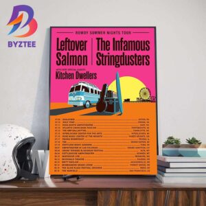 Rowdy Summer Nights Tour Leftover Salmon And The Infamous Stringdusters With Special Guest Kitchen Dwellers Wall Art Decor Poster Canvas