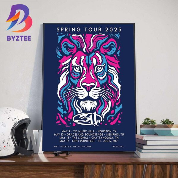 The 311 Band Spring Tour 2025 With The Lion Poster Dates List For May 2025 Wall Art Decor Poster Canvas
