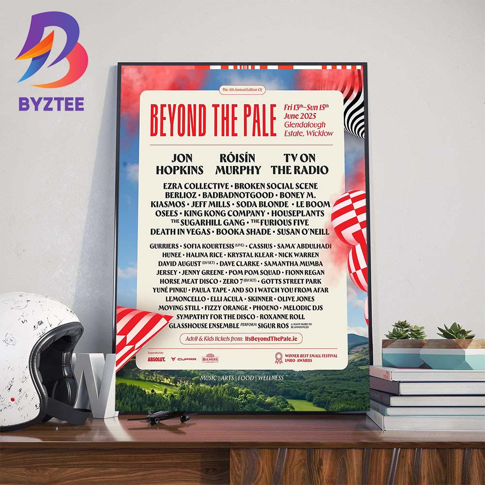 The 4th Annual Edition Of Beyond The Pale At Glendalough Estate Co Wicklow On June 13-15 2025 Wall Art Decor Poster Canvas The 4th Annual Edition Of Beyond The Pale At Glendalough Estate Co Wicklow On June 13-15 2025 Wall Art Decor Poster Canvas