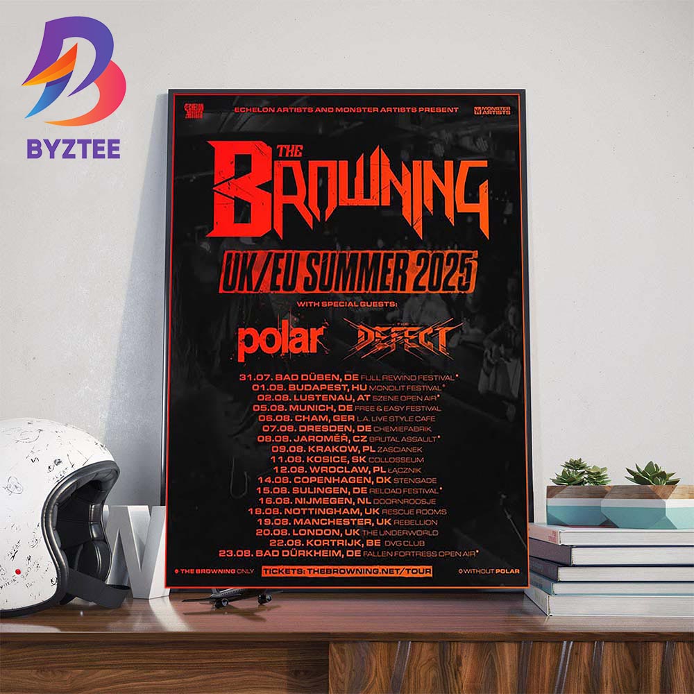 The Browning UK And EU Summer 2025 Tour Dates List With Special Guests Polar And The Defect Wall Art Decor Poster Canvas The Browning UK And EU Summer 2025 Tour Dates List With Special Guests Polar And The Defect Wall Art Decor Poster Canvas
