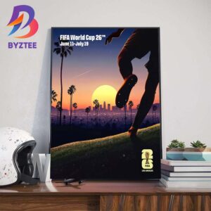The Official Poster FIFA World Cup 26 Los Angeles On June 11-July 19 2026 Wall Art Decor Poster Canvas
