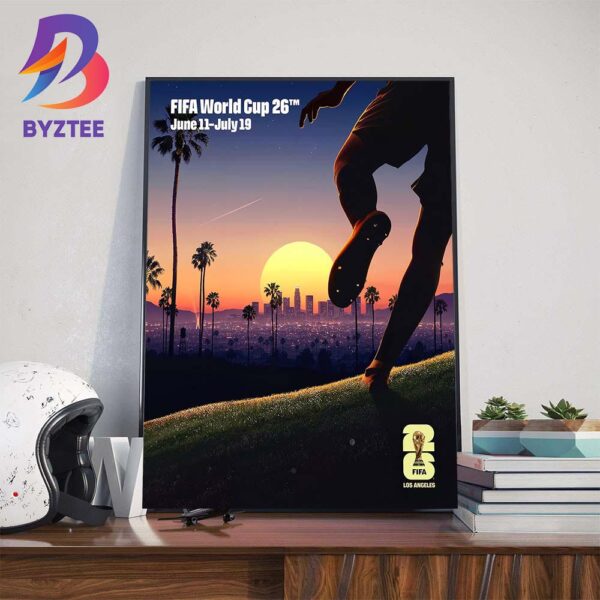 The Official Poster FIFA World Cup 26 Los Angeles On June 11-July 19 2026 Wall Art Decor Poster Canvas