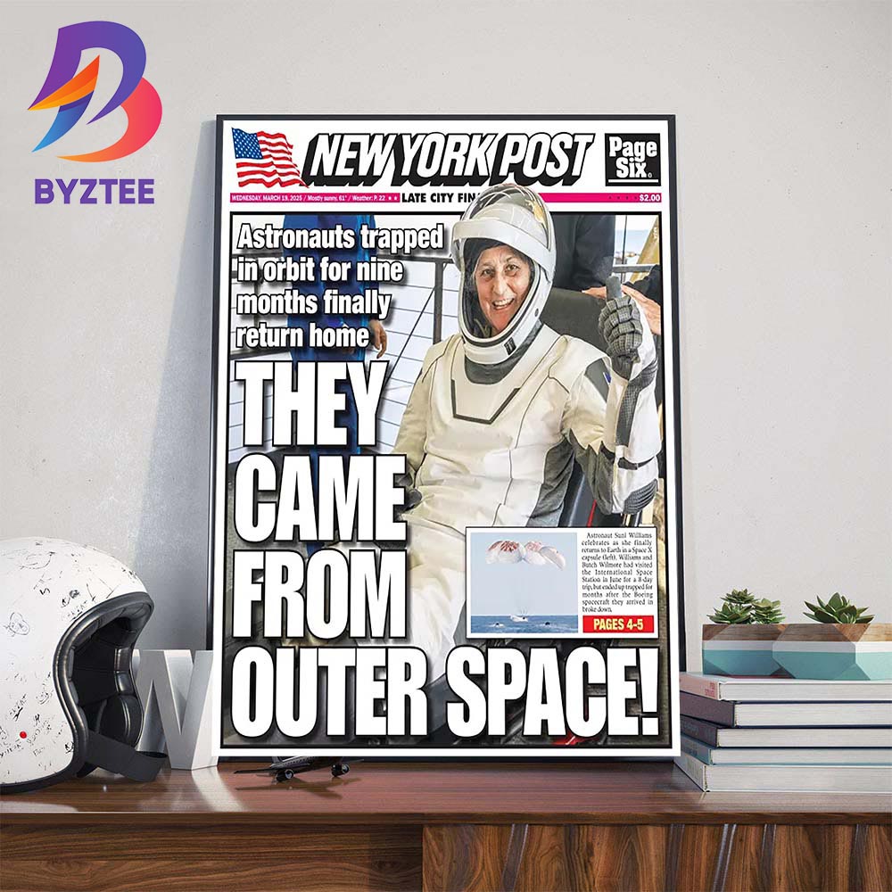 They Came From Outer Space Astronaut Suni Williams Trapped In Orbit For 9 Months Finally Return Home On New York Post Cover Wall Art Decor Poster Canvas