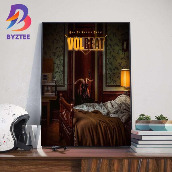 Volbeat Release New Album God Of Angels Trust And New Single By A Monster?s Hand On June 6th 2025 Wall Art Decor Poster Canvas