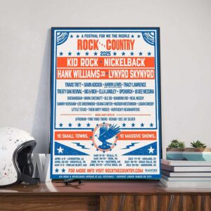 A Festival For We The People Rock The Country 2025 With Headliners Kid Rock Nickelback Hank Williams Lynyrd Skynyrd 10 Small Towns And 10 Massive Shows Dates List Poster Canvas
