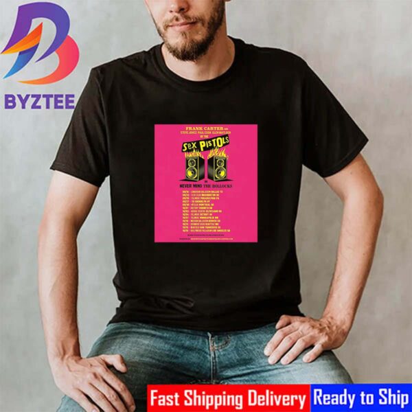 Frank Carter And Steve Jones Paul Cook Glen Matlock Of The Sex Pistols Do Never Mind The Bollocks 2025 North American Tour Shirt