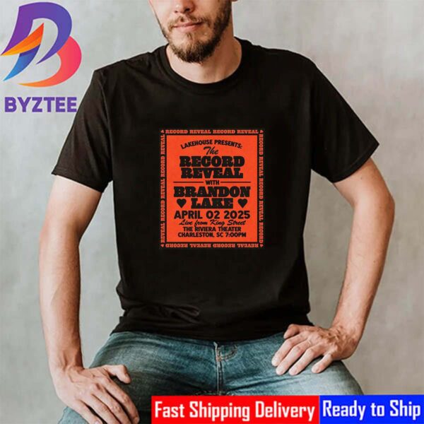 Lakehouse Presents The Record Reveal With Brandon Lake Live From King Street The Riviera Theater Charleston SC On April 2nd 2025 Shirt
