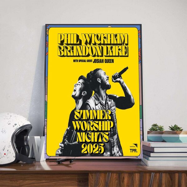 Phil Wickham And Brandon Lake Summer Worship Nights Tour 2025 With Special Guest Josiah Queen Poster Canvas