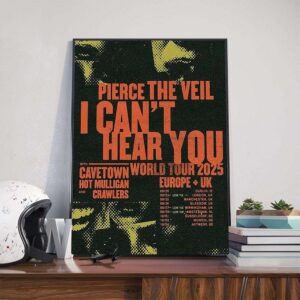 Pierce The Veil I Can’t Hear You World Tour 2025 In Europe And UK Dates List Poster Canvas