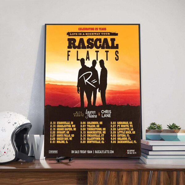 Rascal Flatts Celebrating 25 Years Life Is A Highway Tour 2025 Dates List With Special Guests Lauren Alaina And Chris Lane Poster Canvas