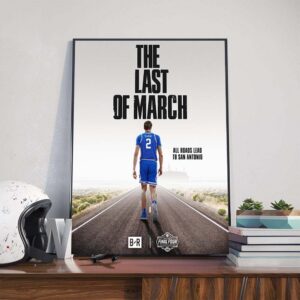 The Last Of March All Roads Lead To San Antonio The Final Slot In The 2025 NCAA Men’s Basketball Tournament March Madness Final Four For Duke Blue Devils Men?s Basketball Poster Canvas
