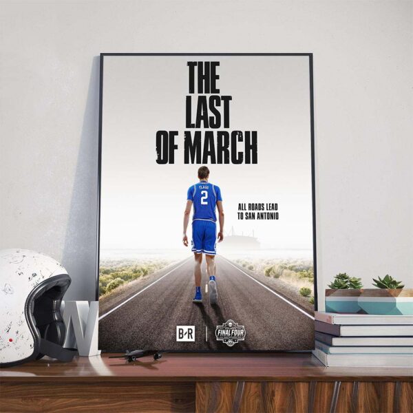 The Last Of March All Roads Lead To San Antonio The Final Slot In The 2025 NCAA Men’s Basketball Tournament March Madness Final Four For Duke Blue Devils Men?s Basketball Poster Canvas