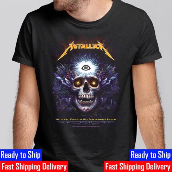 Metallica Tonight Poster M72 Charlotte In The Venue Charlotte 2025 At Bank Of America Stadium In Charlotte NC On May 31st 2025 Unisex T-Shirt