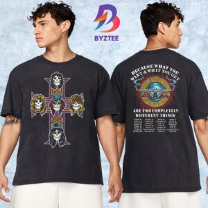 Guns N Roses Vintage Cross 2025 Because What You Want And What You Get Are Two Completely Different Things Tour Dates List T-Shirt