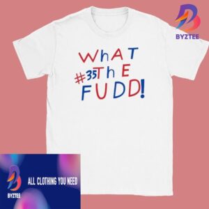 Official Azzi Fudd Az35 Fan What The Fudd 2025 Unisex T-Shirt