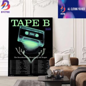 Tape B The Soundtrack To Every Thing You Forgot Fall Tour 2025 Phase 2 Poster Tour Dates Poster Canvas Home Decor