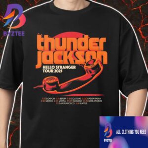 Thunder Jackson Hello Stranger Tour 2025 With Tour Dates Unisex T-Shirt