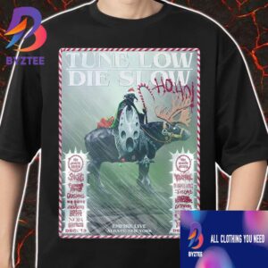 Tune Low Die Slow Ho Ho 2025 Festival With Headliner The Acacia Strain 13-14 December 2025 At Empire Live Albany NY Poster Santa Claus Metal Unisex T-Shirt