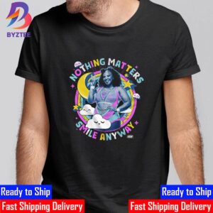 All Elite Wrestling Willow Nightingale Nothing Matters Smile Anyways Unisex T-Shirt