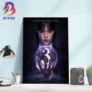 Bad Things Come In Threes Wednesday Season 3 Official Poster Home Decor Poster Canvas