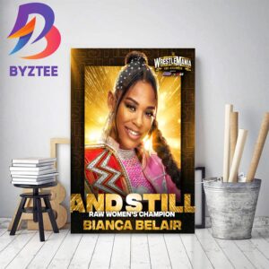 Bianca Belair And Still Raw Womens Champion At WWE WrestleMania Goes Hollywood Decor Poster Canvas