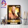 Brock Lesnar Winner And Unleashed At WWE WrestleMania Goes Hollywood Decor Poster Canvas