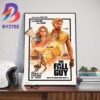 Fall Hard The Fall Guy Official Poster With Starring Ryan Gosling And Emily Blunt Art Decorations Poster Canvas